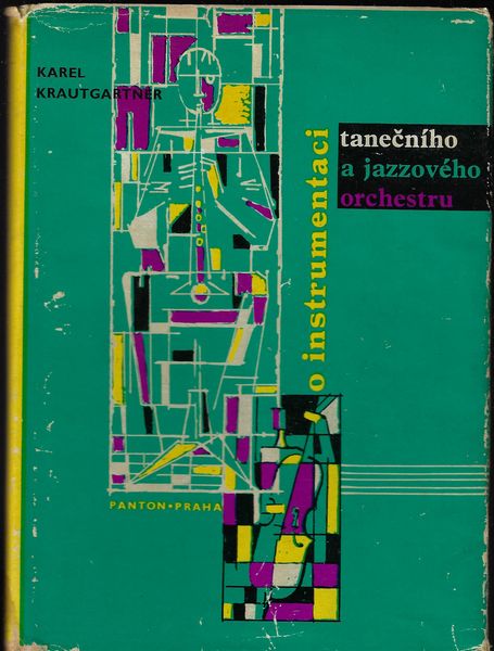 O INSTRUMENTACI TANEČNÍHO A JAZZOVÉHO ORCHESTRU – Karel Krautgartner
