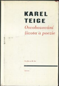 OSVOBOZOVÁNÍ ŽIVOTA A POEZIE – Karel Teige