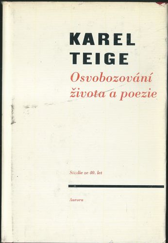 osvozzivapoe OSVOBOZOVÁNÍ ŽIVOTA A POEZIE – Karel Teige
