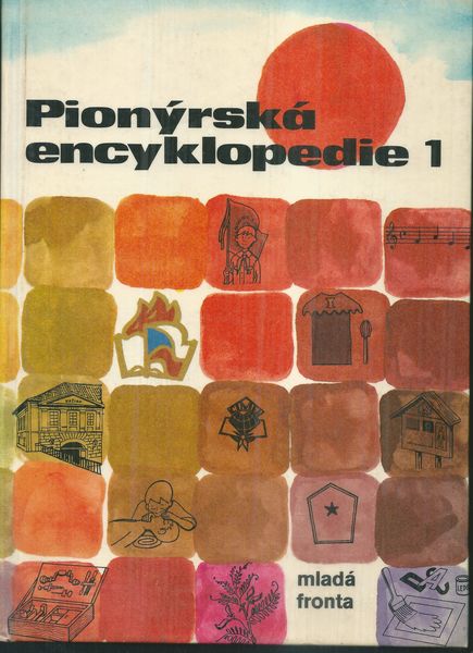 PIONÝRSKÁ ENCYKLOPEDIE 1 A 2 – Kolektiv autorů