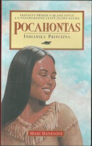 POCAHONTAS – INDIÁNSKÁ PRINCEZNA – Mari Hanesová