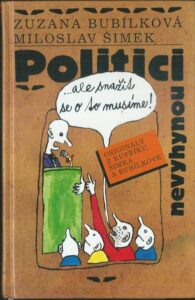 POLITICI NEVYHYNOU…ALE SNAŽIT SE O TO MUSÍME!