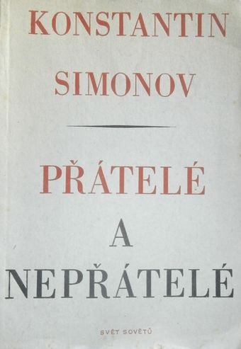 PŘÁTELÉ A NEPŘÁTELÉ – Konstantin Simonov