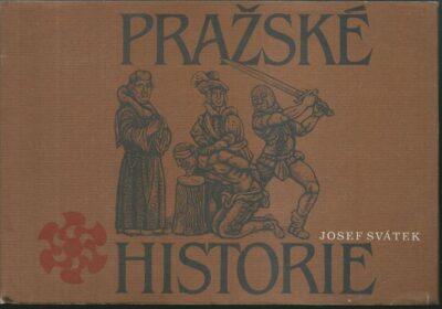 PRAŽSKÉ HISTORIE – Josef Svátek