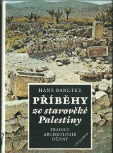 PŘÍBĚHY ZE STAROVĚKÉ PALESTINY – Hans Bardtke
