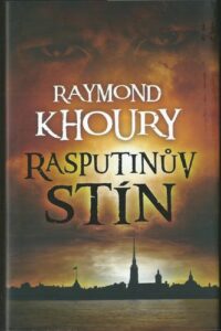 RASPUTINŮV STÍN – Raymond Khoury