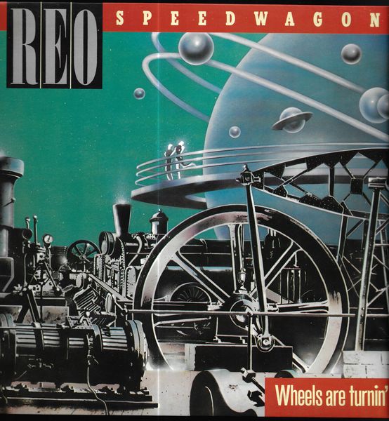 REO SPEEDWAGON – WHEELS ARE TURNIN LP deska