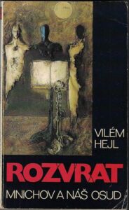 ROZVRAT – MNICHOV A NÁŠ OSUD – Vilém Hejl