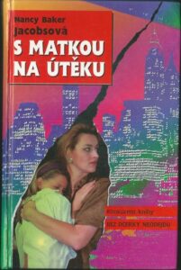 S MATKOU NA ÚTĚKU – Nancy Baker Jacobsová