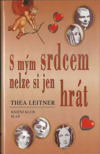 S MÝM SRDCEM NELZE SI JEN HRÁT – Thea Leitner