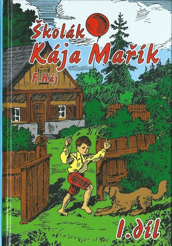 skolkajmari ŠKOLÁK KÁJA MAŘÍK – F. Háj