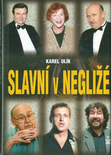 SLAVNÍ V NEGLIŽÉ – Karel Ulík