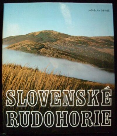 SLOVENSKÉ RUDOHORIE – Ladislav Deneš