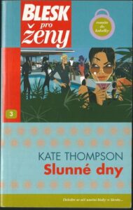 SLUNNÉ DNY – Kate Thompson