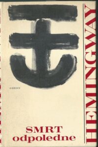 SMRT ODPOLEDNE – Ernest Hemingway