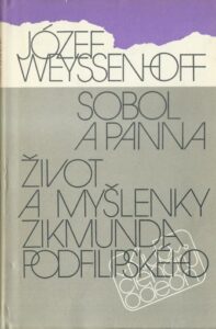 SOBOL A PANNA / ŽIVOT A MYŠLENKY ZIKMUNDA PODFILIPSKÉHO – Józef Weyssenhoff