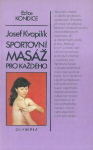 SPORTOVNÍ MASÁŽ PRO KAŽDÉHO – Josef Kvapilík