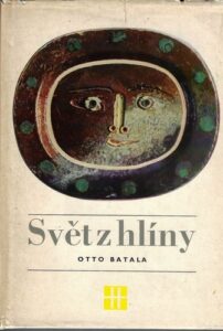 SVĚT Z HLÍNY – Otto Batala