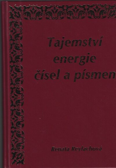 TAJEMSTVÍ ENERGIE ČÍSEL A PÍSMEN – Renata Reylachová