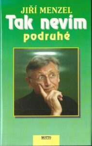 TAK NEVÍM PODRUHÉ – Jiří Menzel