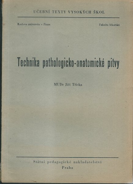 TECHNIKA PATHOLOGICKO-ANATOMICKÉ PITVY – Jiří Tříska