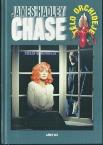 TĚLO ORCHIDEJE – Hadley Chase