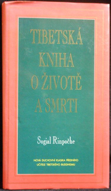 tipkoz TIBETSKÁ KNIHA O ŽIVOTĚ A SMRTI – Sogjal Rinpončhe