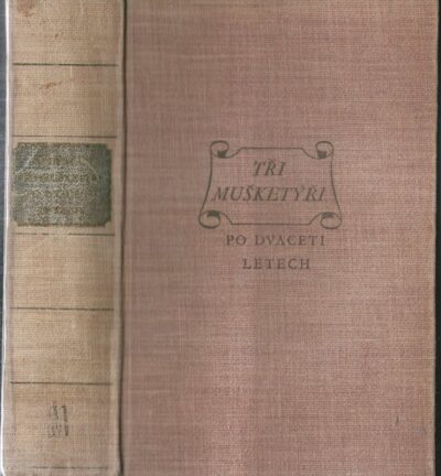 TŘI MUŠKETÝŘI PO DVACETI LETECH – Alexander Dumas