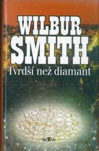 TVRDŠÍ NEŽ DIAMANT – Wilbur Smith