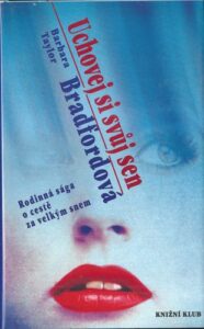 UCHOVEJ SI SVŮJ SEN – Barbara Taylor Bradfordová