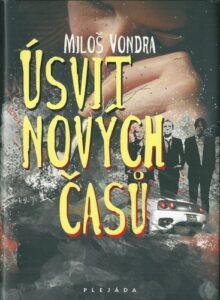 ÚSVIT NOVÝCH ČASŮ – Miloš Vondra