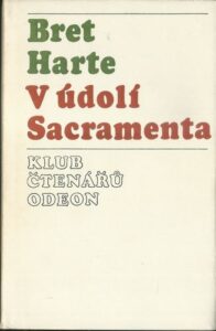 V ÚDOLÍ SACRAMENTA – Bret Harte