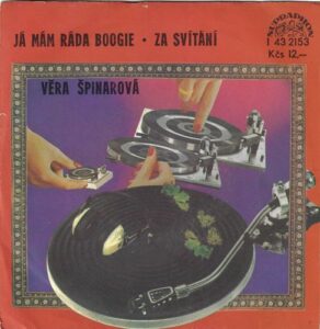 VĚRA ŠPINAROVÁ – JÁ MÁM RÁDA BOOGIE / ZA SVÍTÁNÍ (SP)