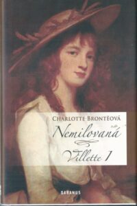 VILLETTE 1 – NEMILOVANÁ – Charlotte Bronteövá