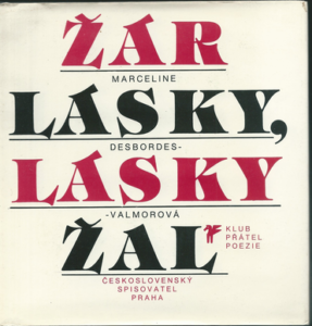 ŽÁR LÁSKY, LÁSKY ŽAL – Marceline Desbordes-Valmorová