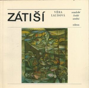 ZÁTIŠÍ – Věra Laudová
