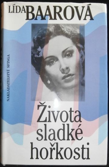 ŽIVOTA SLADKÉ HOŘKOSTI – Lída Baarová
