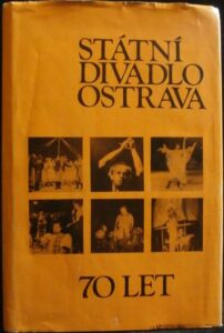 70 LET STÁTNÍHO DIVADLA V OSTRAVĚ