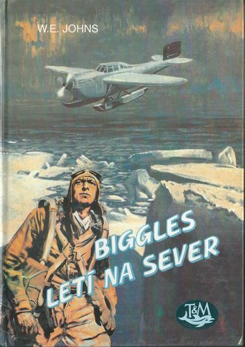 BIGGLES LETÍ NA SEVER – William Earl Johns