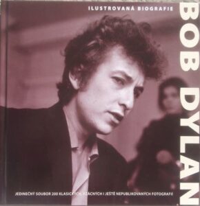 BOB DYLAN – ILUSTROVANÁ BIOGRAFIE