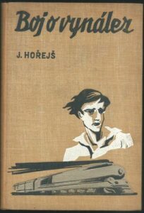 BOJ O VYNÁLEZBOJ O VYNÁLEZ – Jar. Hořejš