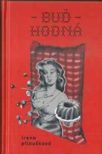 BUĎ HODNÁ – Irena Piloušková