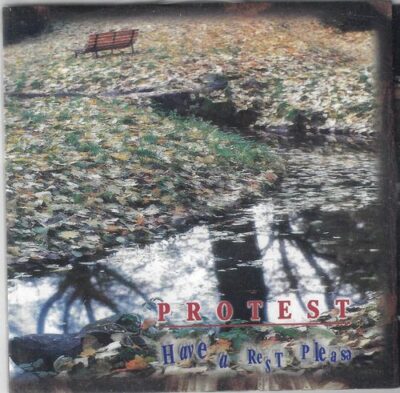 CD PROTEST – HAVE A REST PLEASE