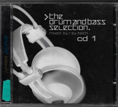 CD THE DRUM AND BASS SELECTION MIXED BY RAY KEITH CD 1