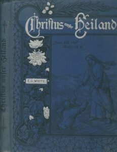 CHRISTUS UNSER HEILAND – E. G. White