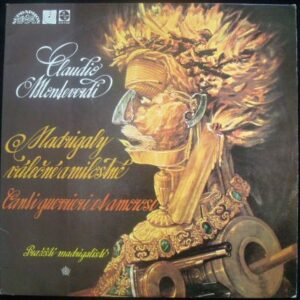 CLAUDIO MONTEVERDI – MADRIGALY VÁLEČNÉ A MILOSTNÉ (LP)