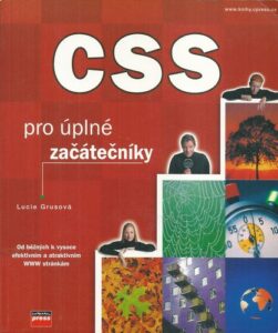 CSS PRO ÚPLNÉ ZAČÁTEČNÍKY – Lucie Grusová