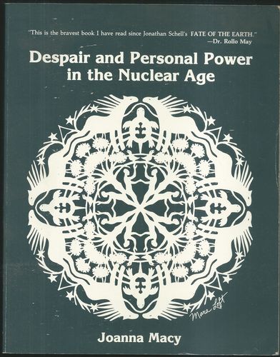 DESPAIR AND PERSONAL POWER IN THE NUCLEAR AGE – Joanna Macy