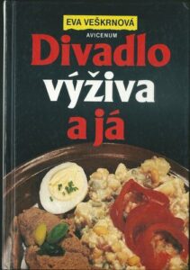 DIVADLO, VÝŽIVA A JÁ – Eva Veškrnová
