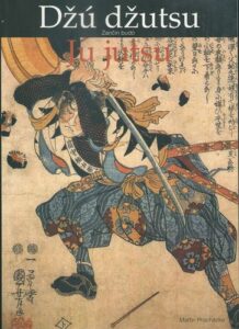 DŽÚ DŽUTSU – ZANČIN BUDÓ – JU JUTSU – Martin Procházka